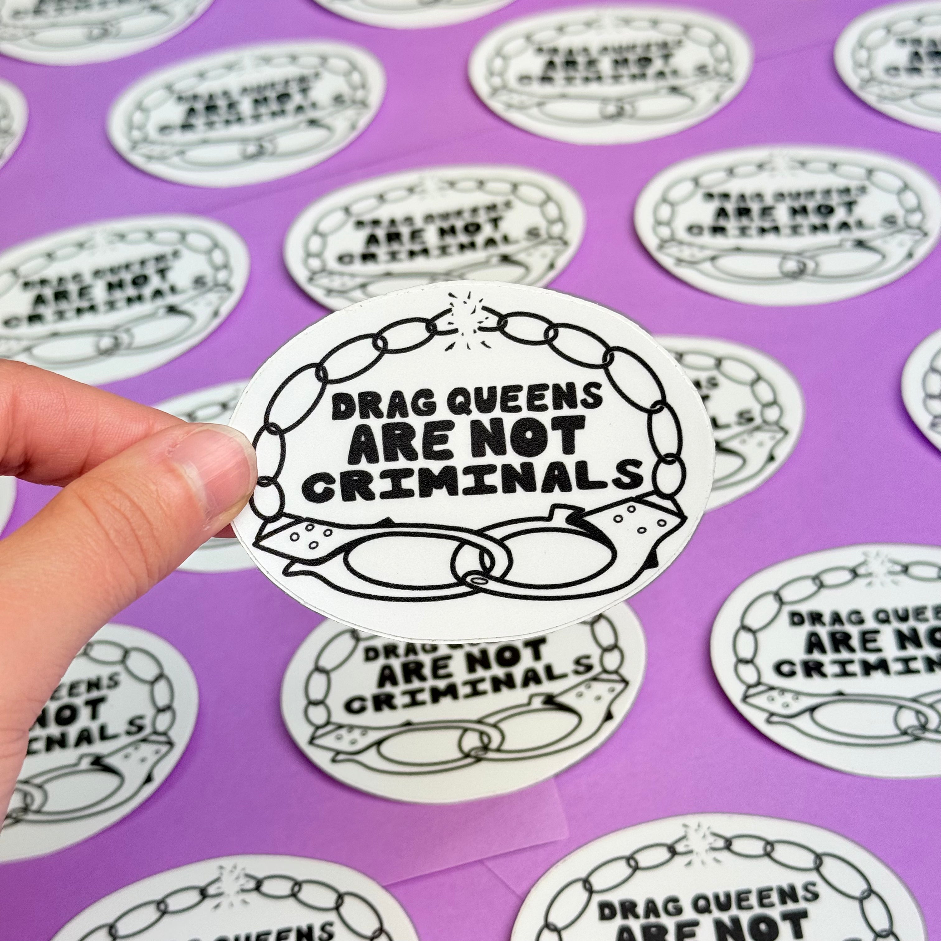 Drag Queens Are Not Criminals Sticker